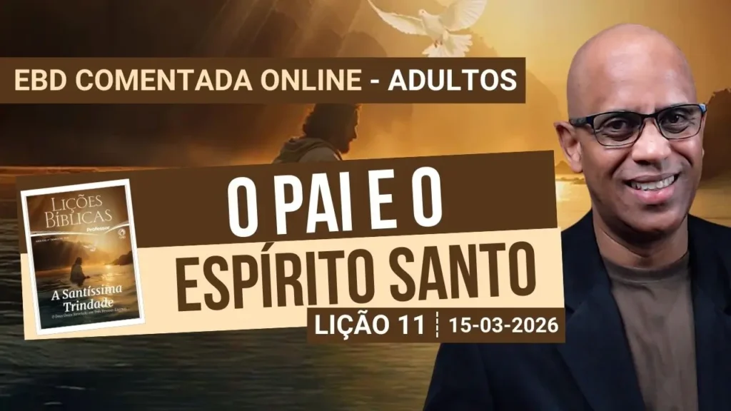 Lição 11 - O Pai e o Espírito Santo