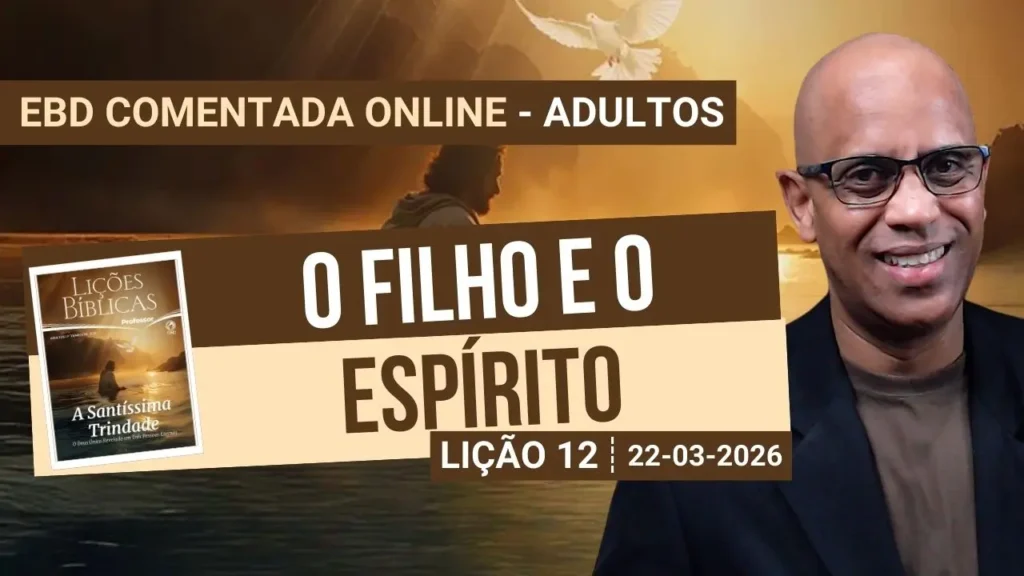Lição 12 - O Filho e o Espírito - 1º Trimestre 2026