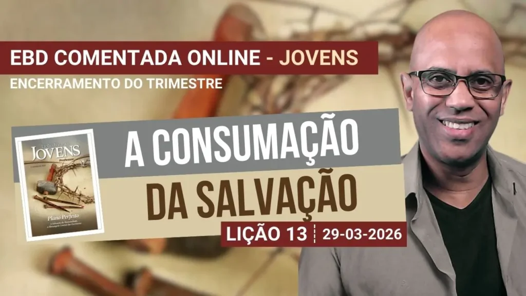 Lição 13 - A Consumação da Salvação