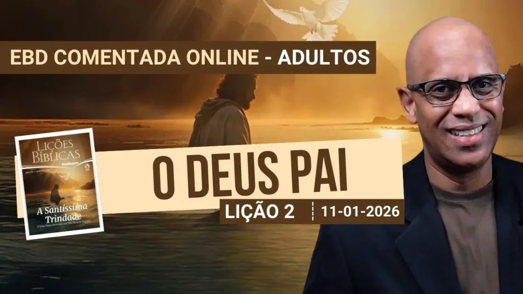 Lição 2 - O Deus Pai - 1 Trimestre 2026