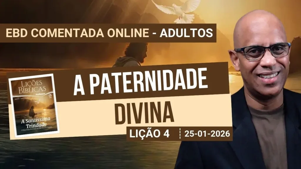 Lição 4 - A Paternidade Divina
