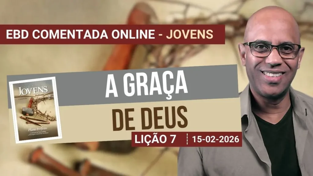 Lição 7 - A Graça de Deus