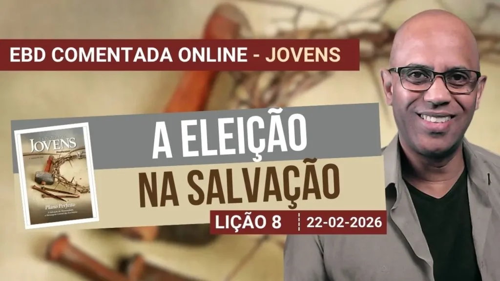 Lição 8 - A Eleição na Salvação