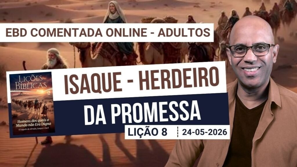 Lição 8 - Isaque - Herdeiro da Promessa