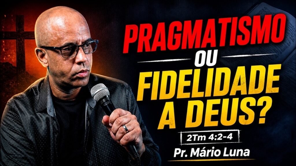 Pragmatismo ou Fidelidade a Deus - 2 Tm 4.2-4