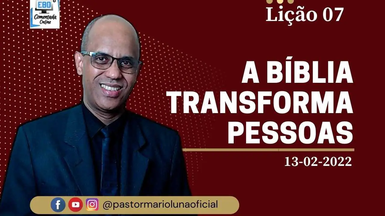EBD – Lição 07 – A Bíblia transforma pessoas