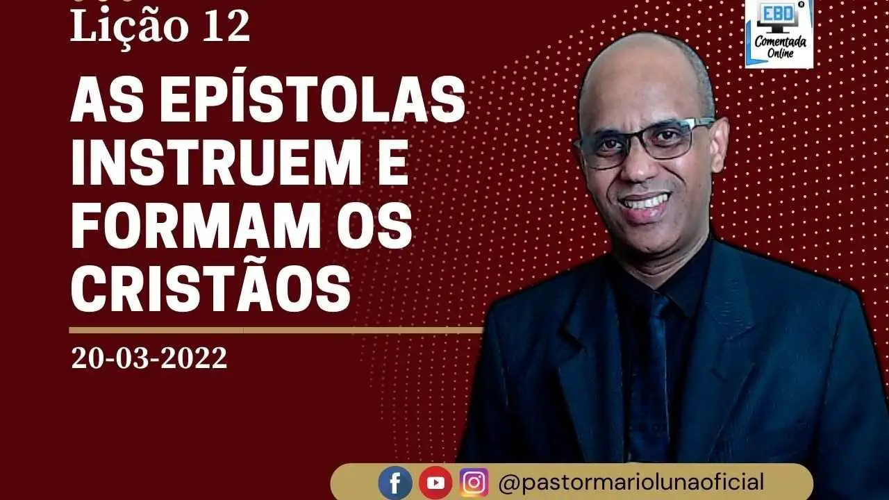 Lição 12 2022 - EBD - As Epístolas instruem e formam os cristãos - 1º Trimestre 2022