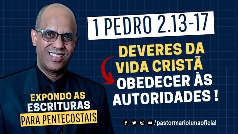 Deveres da Vida Cristã - Obedecer as Autoridades - 1Pedro 2.13-17 - Expondo as Escrituras