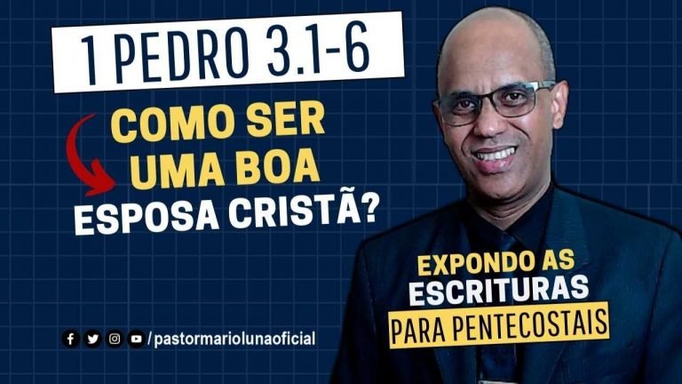 Como ser uma boa esposa cristã - 1Pe 3.1-6 - Expondo as Escrituras