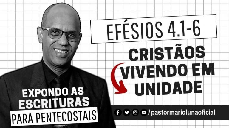 Cristãos Vivendo em Unidade - Efésios 4.1-6 - Expondo as Escrituras