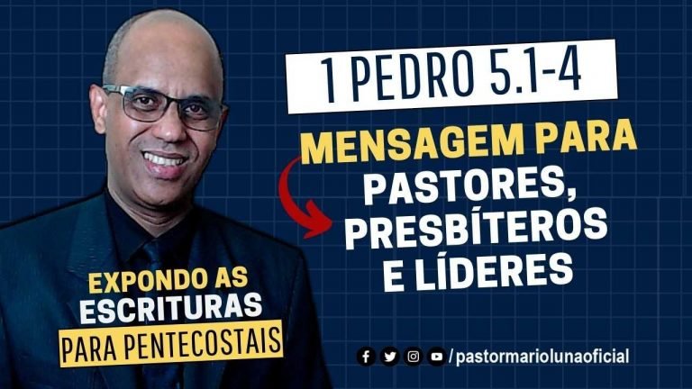 Mensagem para Pastores - Presbíteros e Líderes - 1 Pedro 5.1-4 - Expondo as Escrituras