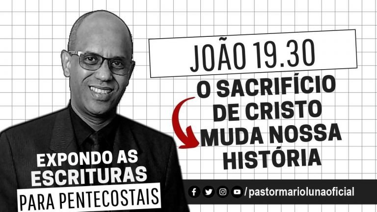 O sacrificio de Cristo muda nossa História - João 19.30 - Expondo as Escrituras