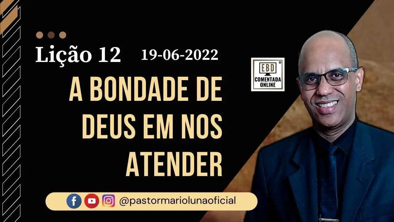 EBD - Lição 12 - A Bondade de Deus em nos Atender - 2 Trimestre 2022