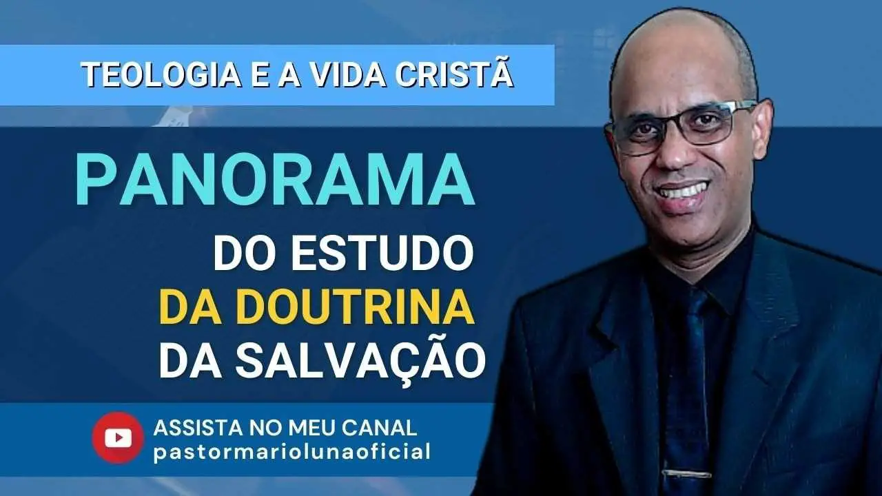 Panorama do Estudo da Doutrina da Salvação - Soteriologia