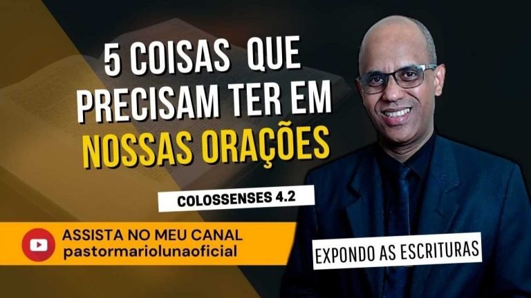 5 Coisas que precisam ter em nossas orações - Colossenses 4.2 - Expondo as Escrituras