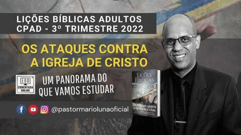 Panorama - Os Ataques Contra a Igreja de Cristo - Lições da Revista da EBD Adulto CPAD - 3 Trimestre 2022