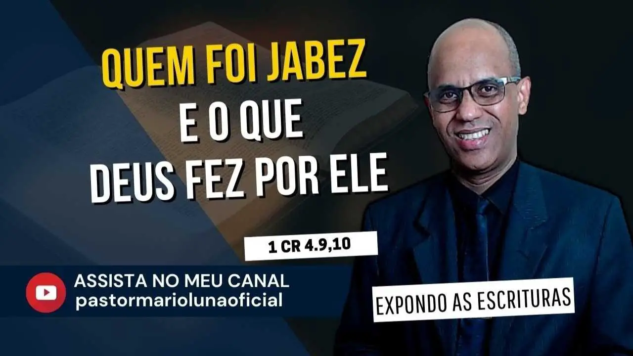 Quem foi Jabez e o que Deus fez por ele - 1 Crônicas 4.9,10 - Expondo as Escrituras