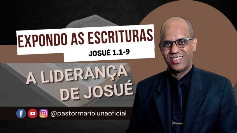 A Liderança de Josué - Josué 1.1-9 - Expondo as Escrituras