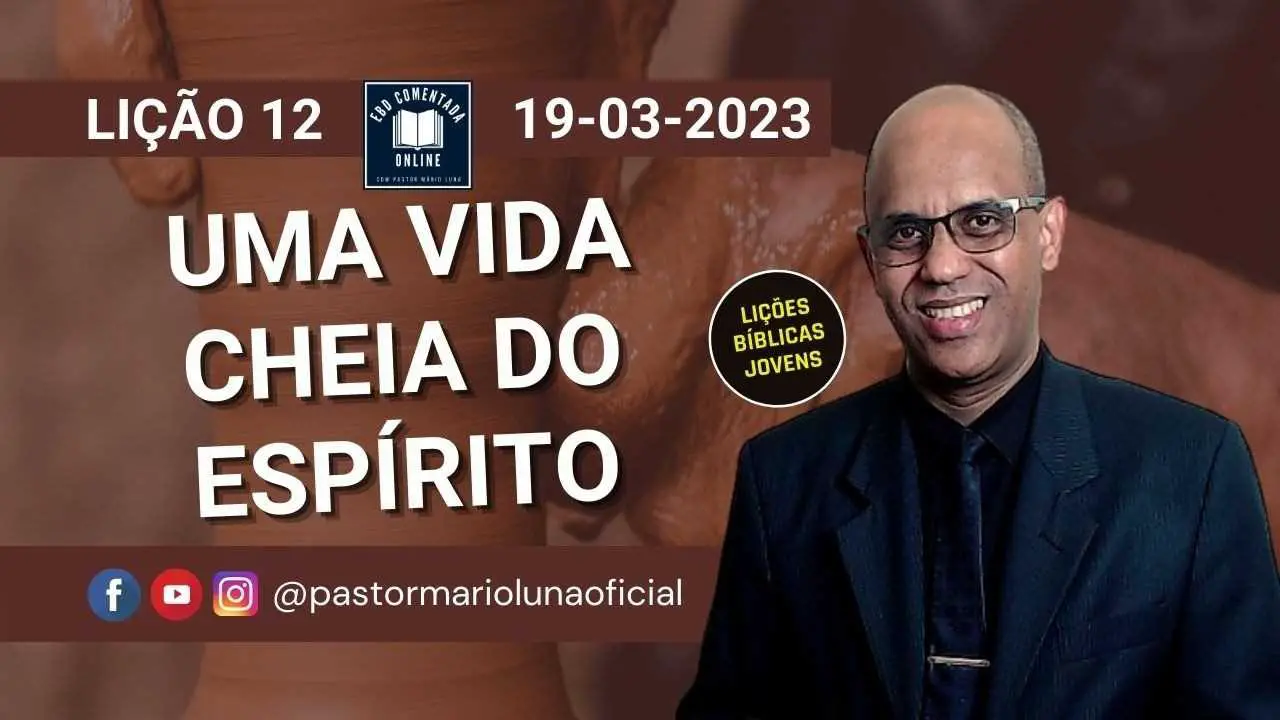 EBD - Lição 12 - [Jovens] - Uma Vida Cheia do Espirito - 1 Trimestre 2023