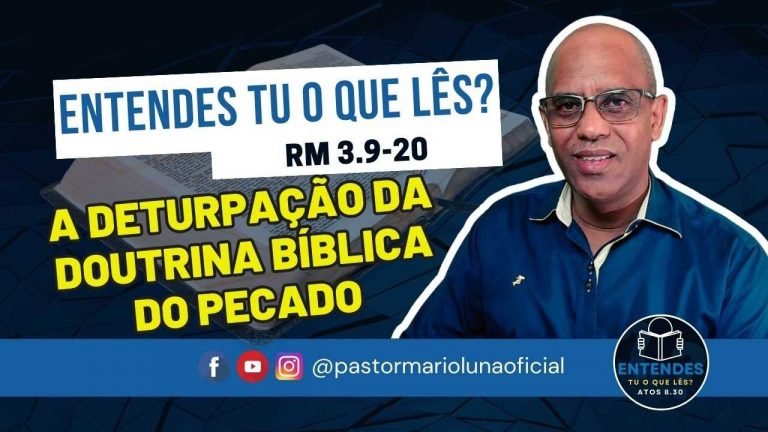 A Deturpação da Doutrina Bíblica do Pecado - Entendes tu o que Lês?