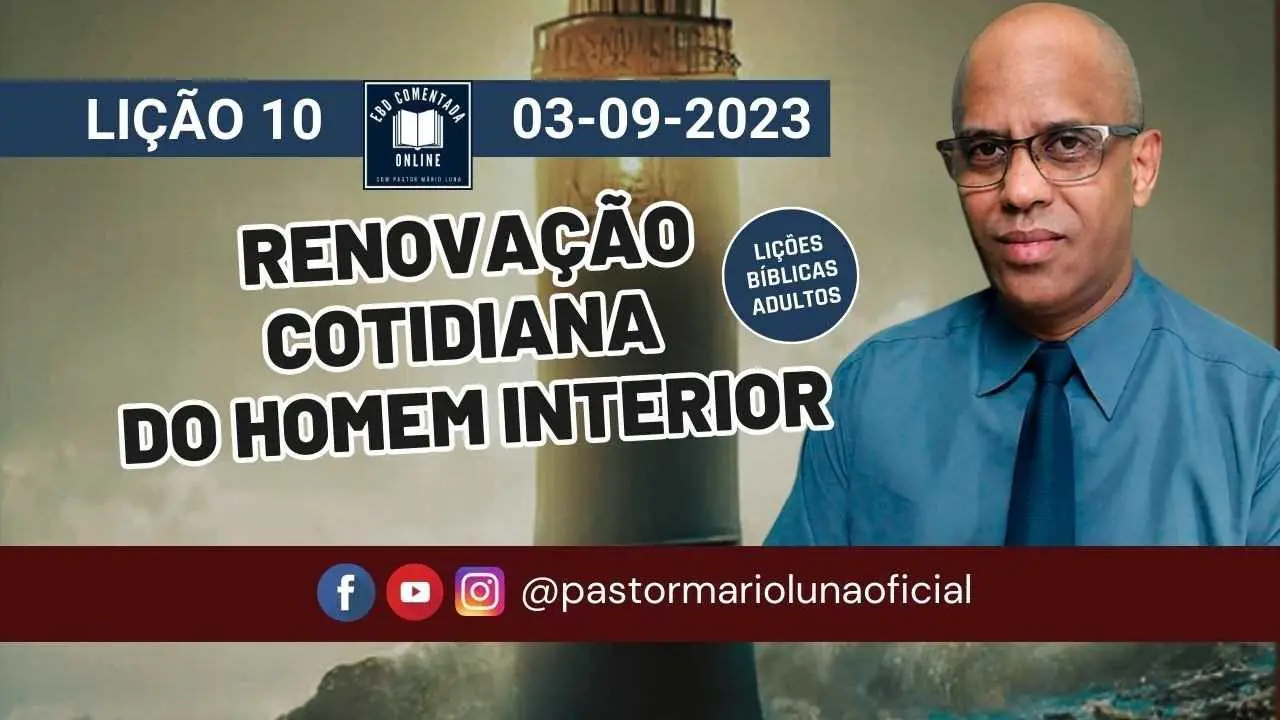 EBD - Lição 10 - [Adultos] - Renovação Cotidiana do Homem Interior - 3 Trimestre 2023