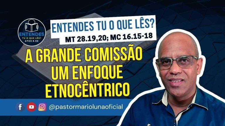 A Grande Comissao Um Enfoque Etnocentrico Entendes tu o que Les