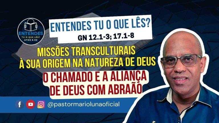 Missões Transculturais - À sua Origem na Natureza de Deus - Entendes tu o que Lês