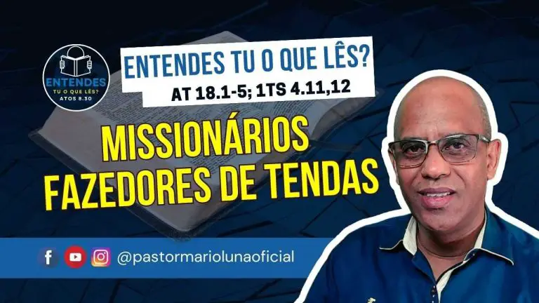 Missionários Fazedores de Tendas - Entendes tu o que Lês?