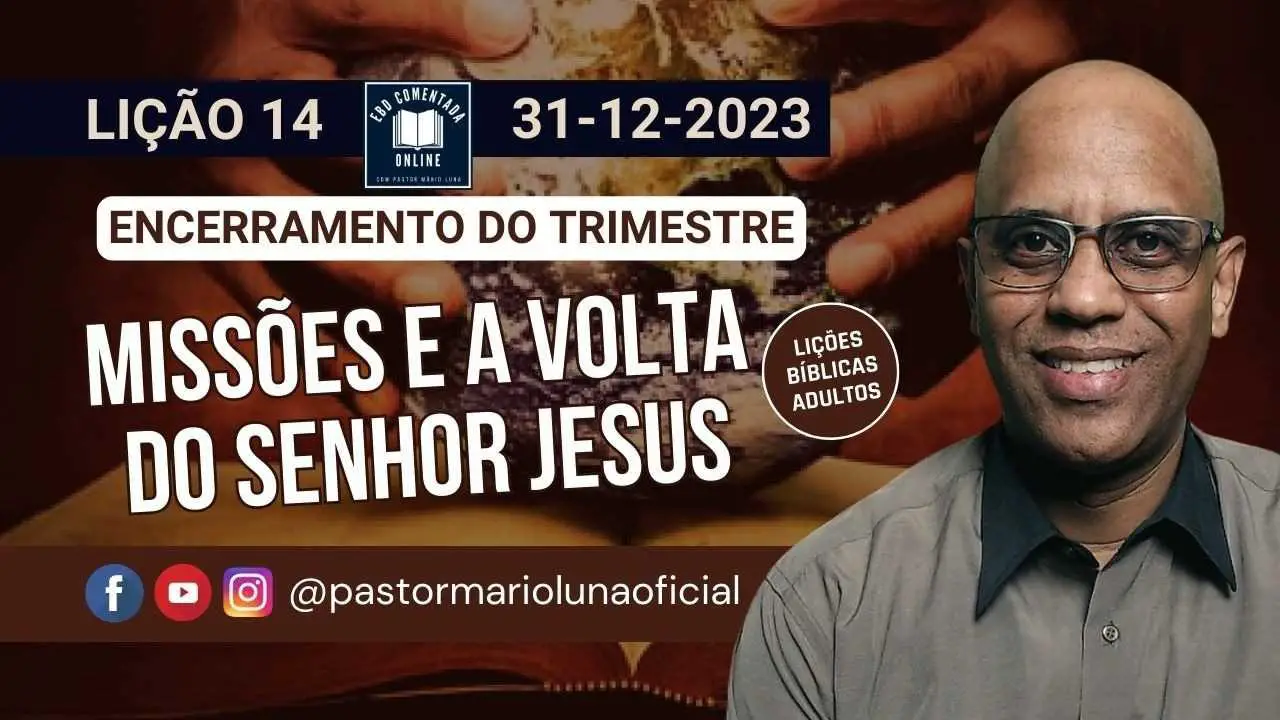 EBD - Lição 14 - [Adultos] - Missões e a Volta do Senhor Jesus - 4 Trimestre 2023