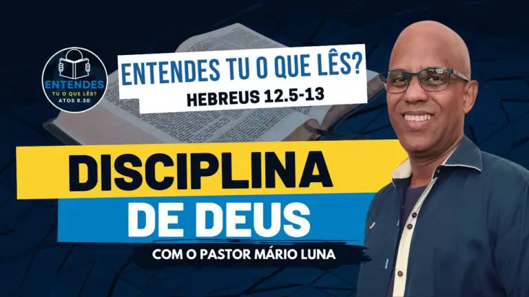 Disciplina de Deus - Hebreus 12.5-13 - Pastor Mario Luna