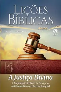 A Justiça Divina - A preparação do povo de Deus para os últimos dias no livro de Ezequiel