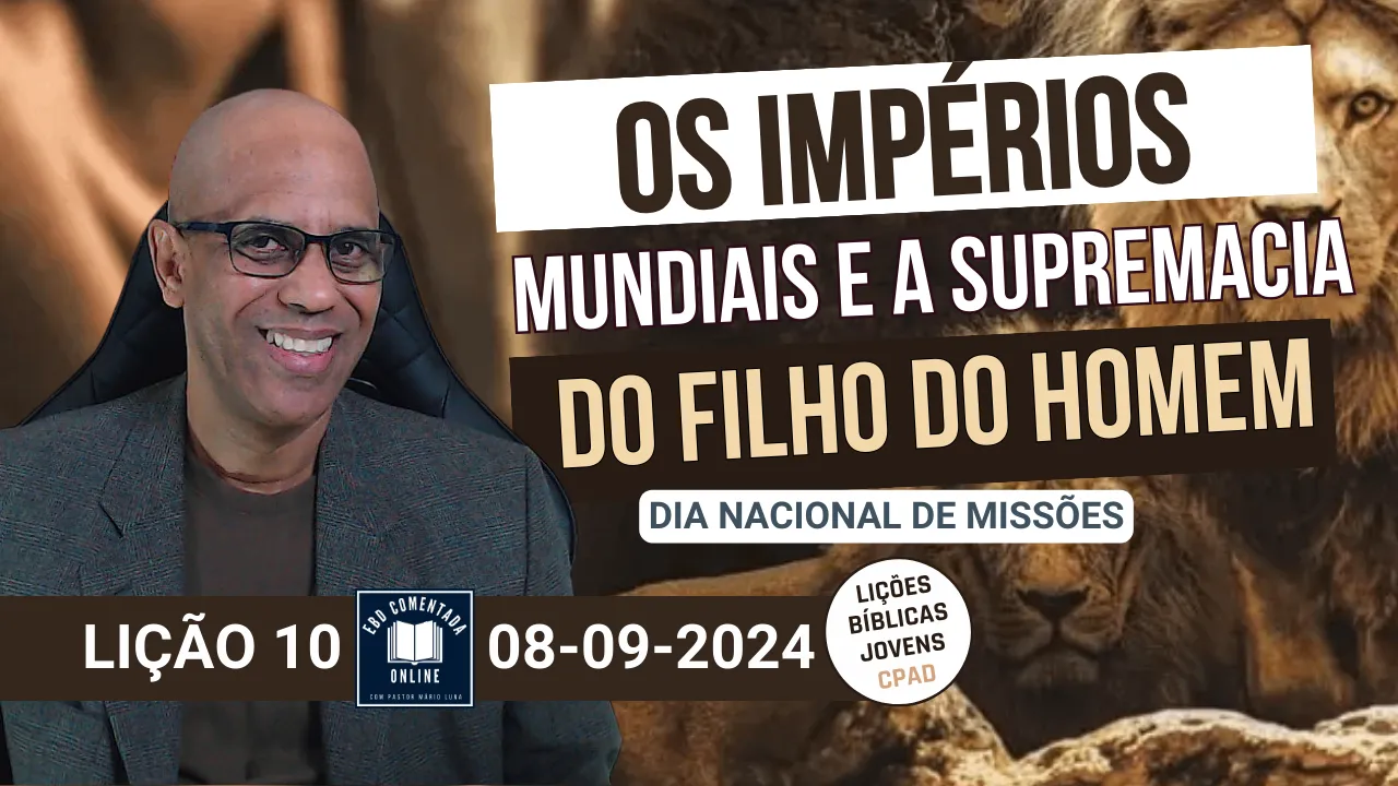 EBD Licao 10 JOVENS Os imperios mundiais e a supremacia do Filho do Homem 3 Tri 2024