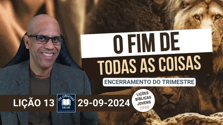 Lição 13 - O fim de todas as coisas - EBD - (JOVENS) - 3 Tri 2024