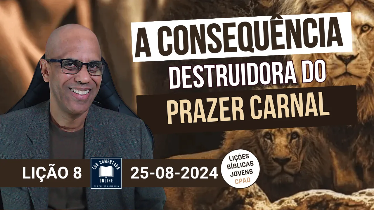 EBD - Lição 8 (JOVENS) - A consequência destruidora do prazer carnal - 3 Tri 2024