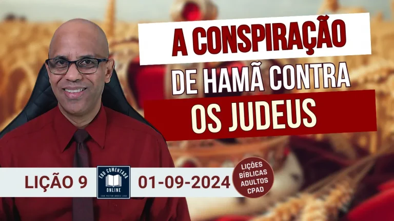 EBD - Lição 9 (ADULTOS) - A Conspiração de Hamã contra os Judeus - 3 Tri 2024