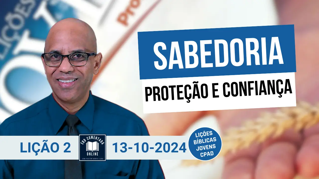 Lição 2 - Sabedoria - proteção e confiança