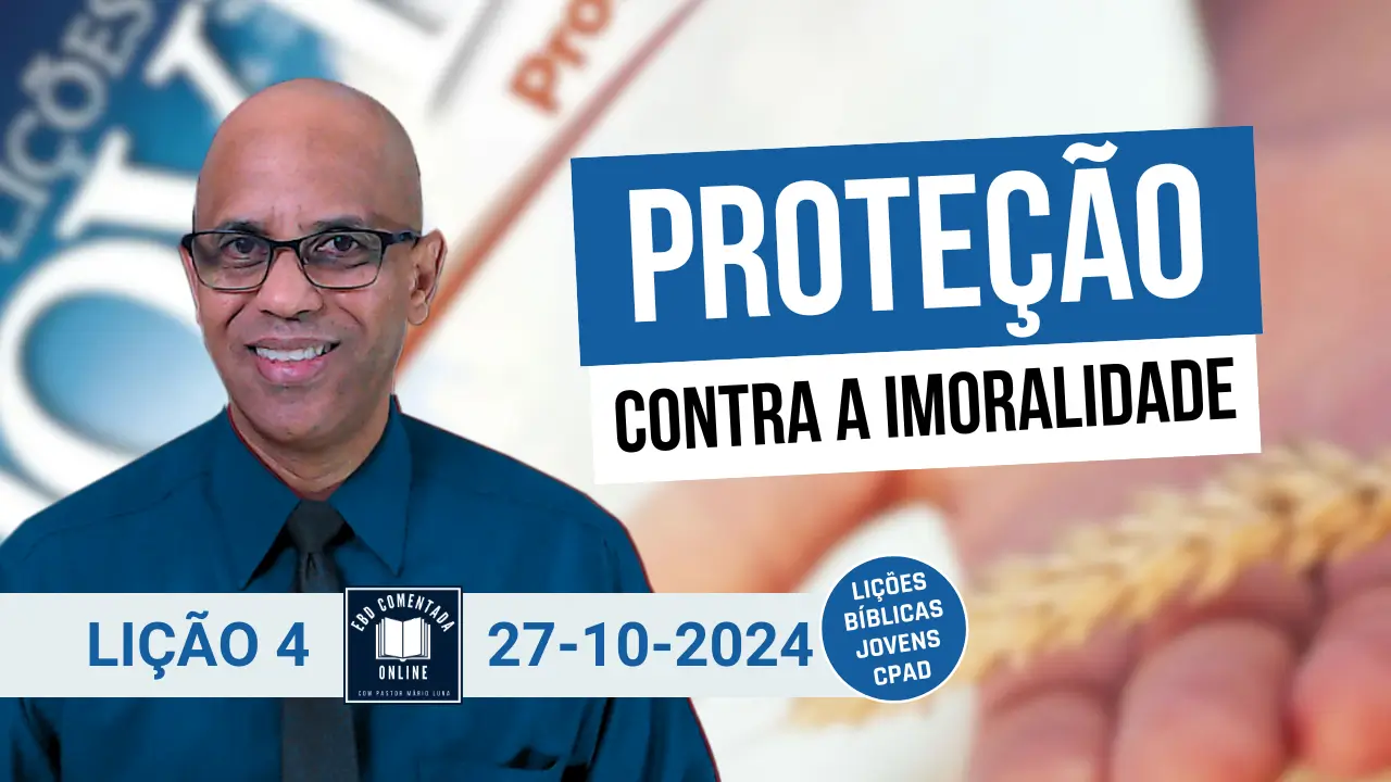 Lição 4 - Proteção contra a imoralidade