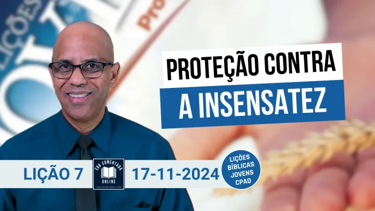 Licao 7 Protecao contra a insensatez EBD JOVENS 4 Tri 2024