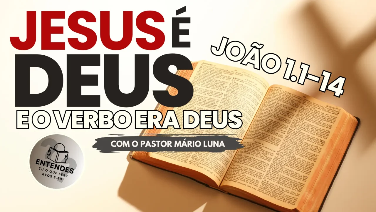 Jesus é Deus – E o Verbo era Deus