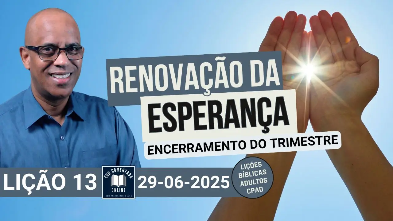Lição 13 EBD - Renovação da Esperança