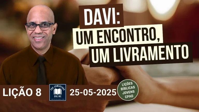 Lição 8 EBD - Davi Um Encontro, um Livramento