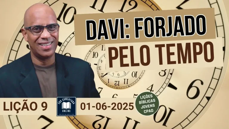 Lição 9 EBD - Davi Forjado pelo Tempo
