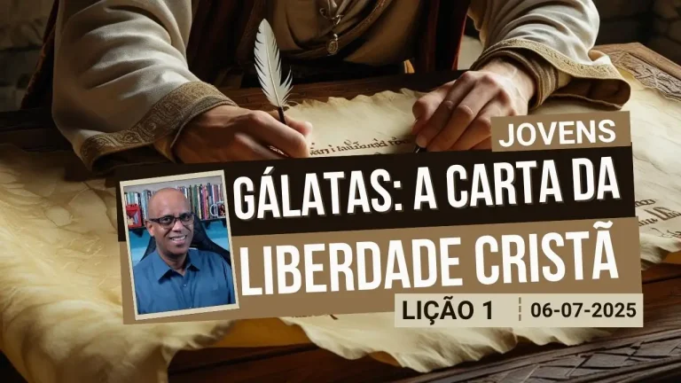 Gálatas A Carta Da Liberdade Cristã - Lição 1 EBD 3º Tri 2025