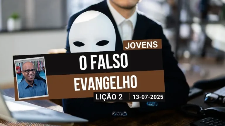 O Falso Evangelho - Lição 2 EBD 3º Tri 2025