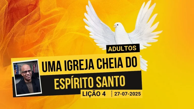 Uma Igreja Cheia do Espírito Santo - Lição 4 EBD 3º Tri 2025