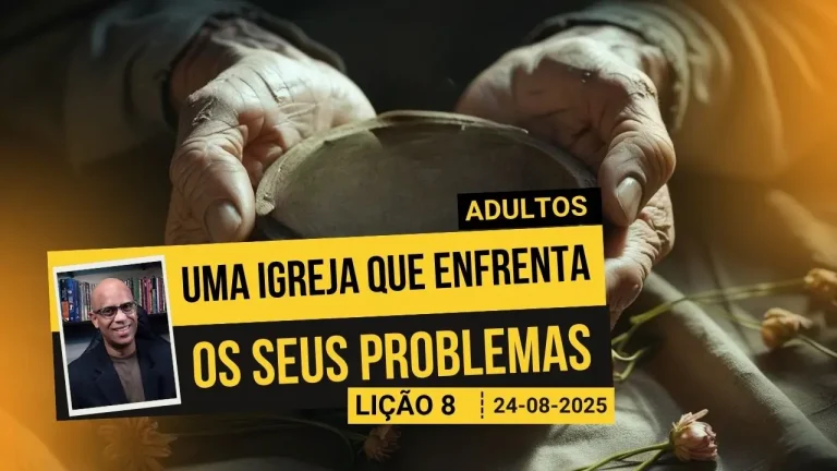 Uma Igreja que Enfrenta os seus Problemas - Lição 8 EBD 3º Tri 2025